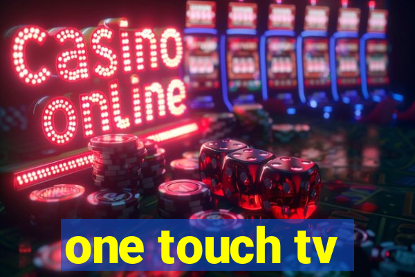 one touch tv